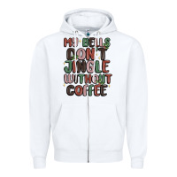 White my bells don't jingle without coffee Zipper Hoodie - MaliasSmallBusiness