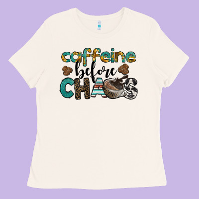 Western Caffeine Before Chaos Ladies Tee Designed By Barkaloodesign