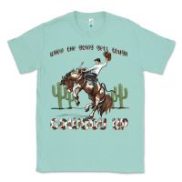 Seafoam when the going gets tough cowboy up Classic Tee - MaliasSmallBusiness