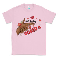 Bubblegum Pink not today cupid Classic Tee - MaliasSmallBusiness