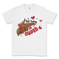 White not today cupid Classic Tee - MaliasSmallBusiness