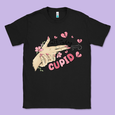 Classic Tee not today cupid