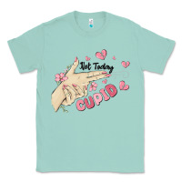 Seafoam not today cupid Classic Tee - MaliasSmallBusiness