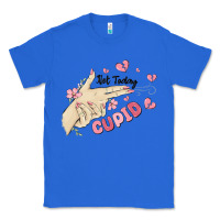 True Royal not today cupid Classic Tee - MaliasSmallBusiness