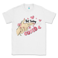 White not today cupid Classic Tee - MaliasSmallBusiness