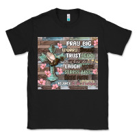 Black pray big worry small trust god Classic Tee - MaliasSmallBusiness