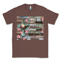 Chestnut pray big worry small trust god Classic Tee - MaliasSmallBusiness