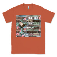Copper pray big worry small trust god Classic Tee - MaliasSmallBusiness