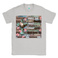 Moon Dust pray big worry small trust god Classic Tee - MaliasSmallBusiness