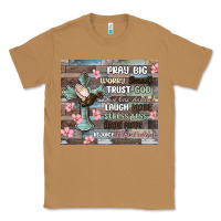 Toasted Coconut pray big worry small trust god Classic Tee - MaliasSmallBusiness