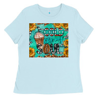 Baby Blue cold like my soul Ladies Tee - BarkalooDesign