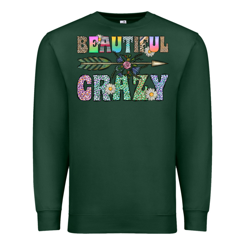 Beautiful Crazy Premium Sweatshirt by CowhideDigitalArt | Teevron
