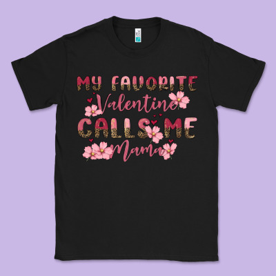 Classic Tee my favorite valentine calls me mama