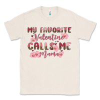 Natural my favorite valentine calls me mama Classic Tee - MaliasSmallBusiness
