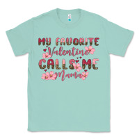 Seafoam my favorite valentine calls me mama Classic Tee - MaliasSmallBusiness