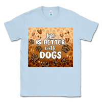 Dusty Blue life is better with dogs Classic Tee - MaliasSmallBusiness