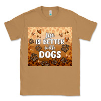 Toasted Coconut life is better with dogs Classic Tee - MaliasSmallBusiness