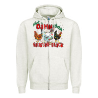 Oatmeal Heather what a damn cluckin' fluster fluck chickens christ Zipper Hoodie - MaliasSmallBusiness