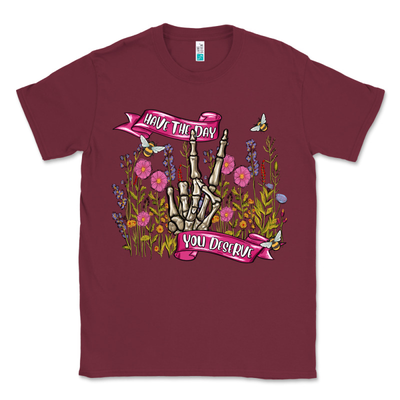 Have The Day You Deserve Classic Tee by MaliasSmallBusiness | Teevron