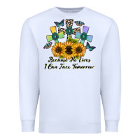 Because He Lives I Can Face Tomorrow Premium Sweatshirt | Teevron