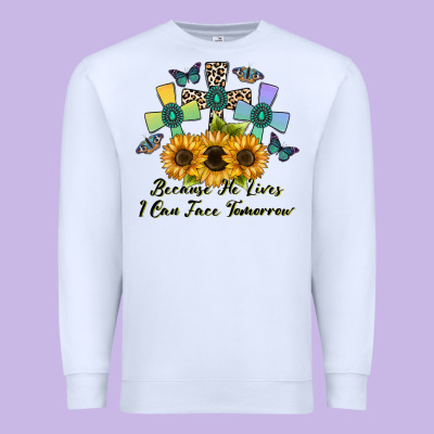 Because He Lives I Can Face Tomorrow Premium Sweatshirt Designed By Cowhidedigitalart