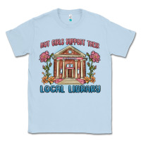 Dusty Blue hot girls support their local library Classic Tee - MaliasSmallBusiness