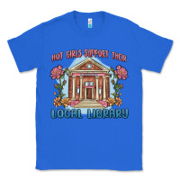 True Royal hot girls support their local library Classic Tee - MaliasSmallBusiness