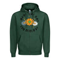 Sports Green have the day you deserve Zipper Hoodie - MaliasSmallBusiness