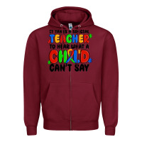 Burgundy it takes a special teacher to hear what a child ca Zipper Hoodie - MaliasSmallBusiness
