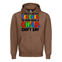 Chestnut it takes a special teacher to hear what a child ca Zipper Hoodie - MaliasSmallBusiness