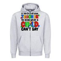 Heather Grey it takes a special teacher to hear what a child ca Zipper Hoodie - MaliasSmallBusiness