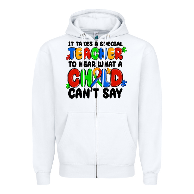 It Takes A Special Teacher To Hear What A Child Ca Zipper Hoodie by MaliasSmallBusiness | Teevron