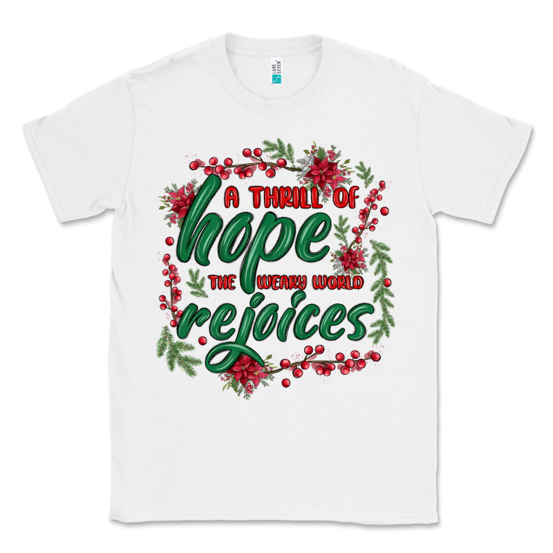 A Thrill Of Hope The Weary World Rejoices Classic Tee by MaliasSmallBusiness | Teevron