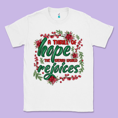 Classic Tee a thrill of hope the weary world rejoices
