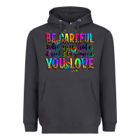 Smoke be careful who you hate it could be someone you lo Heavyweight Hoodie - Zillion Design Studio