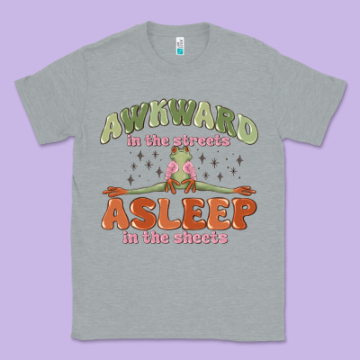 Classic Tee awkward in the streets asleep in the sheets