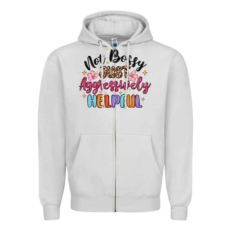 Not Bossy Just Aggressively Helpful Zipper Hoodie by MaliasSmallBusiness | Teevron
