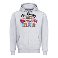 Heather Grey not bossy just aggressively helpful Zipper Hoodie - MaliasSmallBusiness