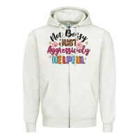 Oatmeal Heather not bossy just aggressively helpful Zipper Hoodie - MaliasSmallBusiness