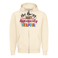 Sandshell not bossy just aggressively helpful Zipper Hoodie - MaliasSmallBusiness
