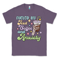 Fueled By Iced Coffee And Anxiety Classic Tee | Teevron