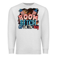 Oatmeal Heather Boom bitch get out the way 4th of July Premium Sweatshirt - CowGirlArtShop