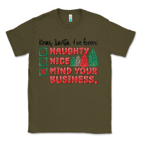 Army Green dear santa ive been Classic Tee - MaliasSmallBusiness