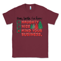 Burgundy dear santa ive been Classic Tee - MaliasSmallBusiness