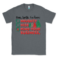 Charcoal Heather dear santa ive been Classic Tee - MaliasSmallBusiness