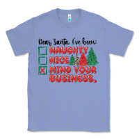 Colony Blue dear santa ive been Classic Tee - MaliasSmallBusiness