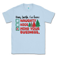 Dusty Blue dear santa ive been Classic Tee - MaliasSmallBusiness