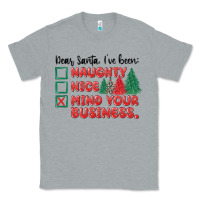 Heather Grey dear santa ive been Classic Tee - MaliasSmallBusiness