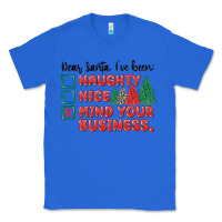 True Royal dear santa ive been Classic Tee - MaliasSmallBusiness