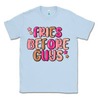 Dusty Blue fries before guys Classic Tee - MaliasSmallBusiness
